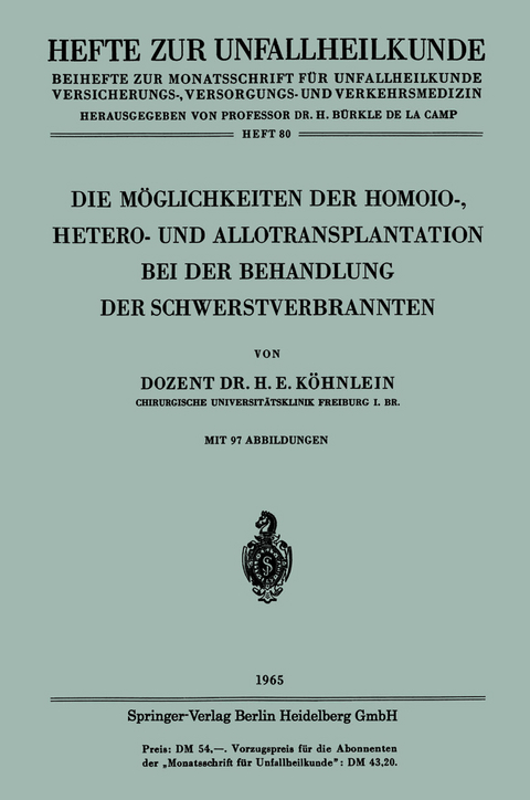 Die Möglichkeiten der Homoio-, Hetero- und Allotransplantation bei der Behandlung der Schwerstverbrannten - Heinz-Edzard Köhnlein