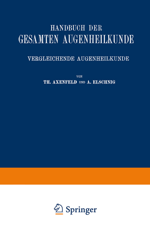 Handbuch der Gesamten Augenheilkunde - Gustav von Schleich, Theodor Axenfeld, Anaton Elschnig, Alfred Karl Gräfe