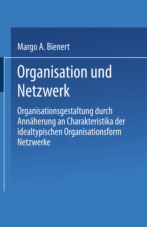 Organisation und Netzwerk - Margo A. Bienert