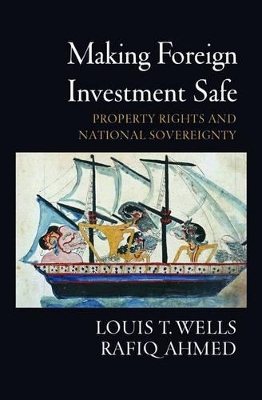 Making Foreign Investment Safe - Louis T. Wells, Rafiq Ahmed