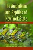 The Amphibians and Reptiles of New York State - James P. Gibbs, Alvin R. Breisch, Peter K. Ducey, Glenn Johnson, the late John Behler