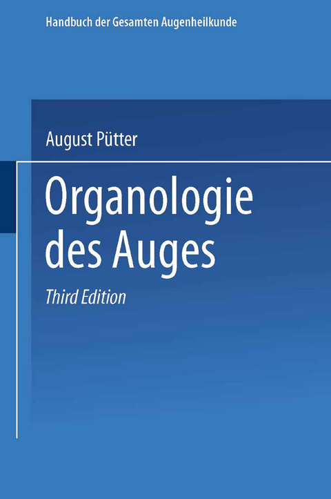 Organologie des Auges - August Pütter, Alfred Karl Gräfe, Carl Von Hess, Theodor Saemisch