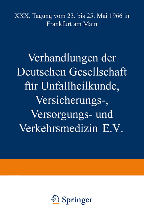 Verhandlungen der Deutschen Gesellschaft für Unfallheilkunde Versicherungs-, Versorgungs- und Verkehrsmedizin E.V. - Kenneth A. Loparo, Jörg Rehn