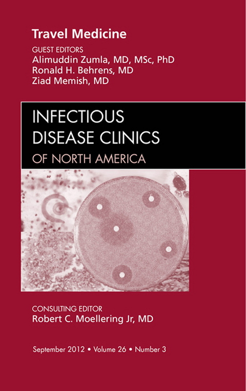 Travel Medicine, An Issue of Infectious Disease Clinics -  Ronald H. Behrens,  Ziad Memish,  Alimuddin Zumla