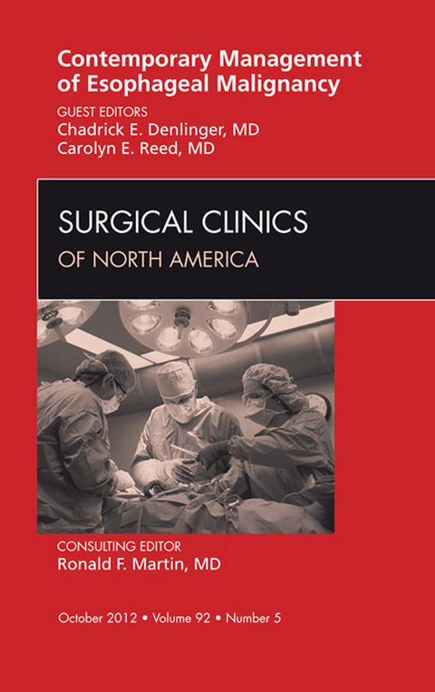 Contemporary Management of Esophageal Malignancy, An Issue of Surgical Clinics -  Chad Denlinger,  Carolyn E. Reed