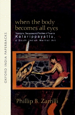 When the Body Becomes All Eyes - Phillip B. Zarrilli