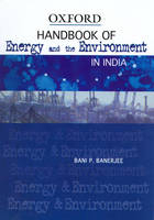 Handbook of Energy and the Environment in India - Bani P. Banerjee