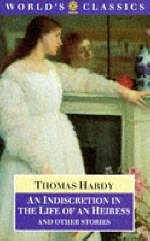 "An Indiscretion in the Life of an Heiress - Thomas Hardy