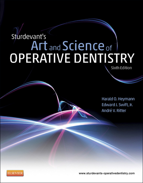 Sturdevant's Art & Science of Operative Dentistry -  Harald O. Heymann,  Edward J. Swift,  Jr.,  Andre V. Ritter