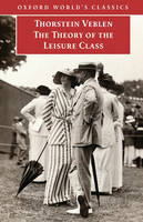 The Theory of the Leisure Class - Thorstein Veblen