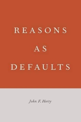 Reasons as Defaults - John F. Horty