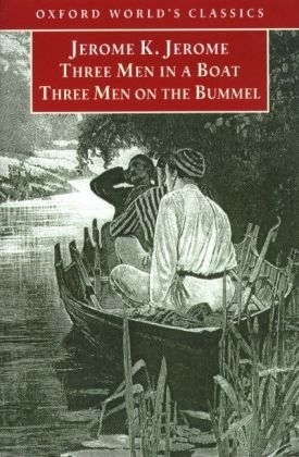 Three Men in a Boat and Three Men on the Bummel - Jerome Jerome
