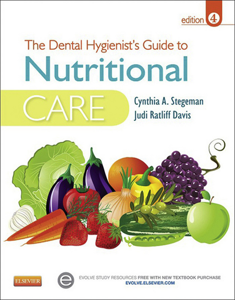 The Dental Hygienist's Guide to Nutritional Care - E-Book -  Cynthia A. Stegeman,  Judi Ratliff Davis