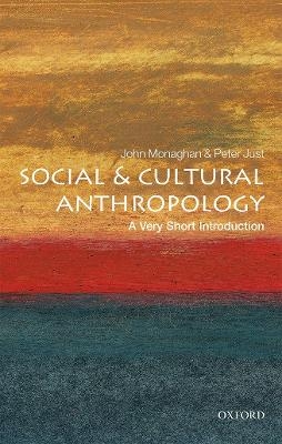 Social and Cultural Anthropology: A Very Short Introduction - John Monaghan, Peter Just