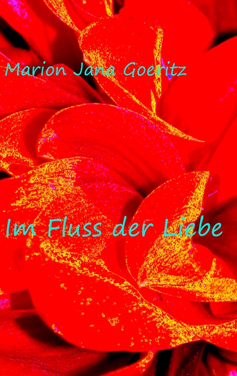 Im Fluss der Liebe - Marion Jana Goeritz