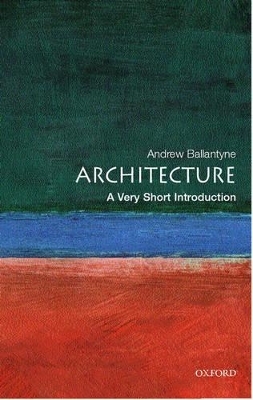 Architecture: A Very Short Introduction - Andrew Ballantyne