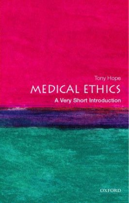 Medical Ethics: A Very Short Introduction - Tony Hope