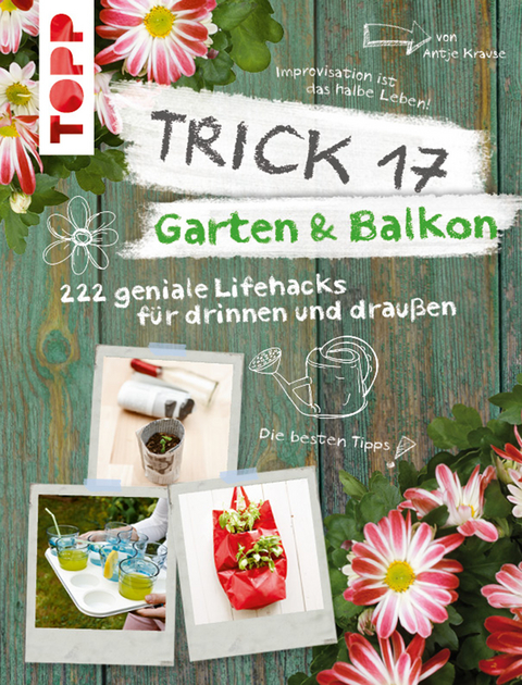 Trick 17 Garten & Balkon - Antje Krause