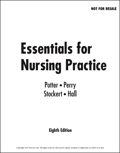 Essentials for Nursing Practice - E-Book -  Amy Hall,  Anne G. Perry,  Patricia A. Potter,  Patricia A. Stockert