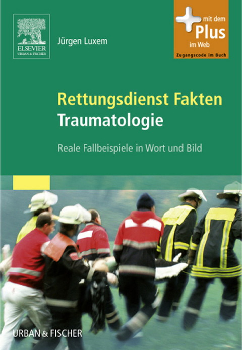 Rettungsdienst Fakten Traumatologie -  Jürgen Luxem