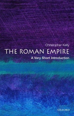 The Roman Empire: A Very Short Introduction - Christopher Kelly