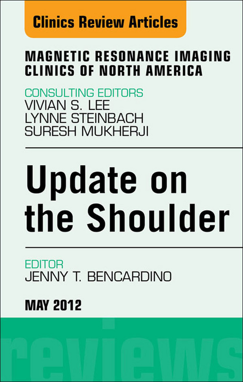 Update on the Shoulder, An Issue of Magnetic Resonance Imaging Clinics -  Jenny T. Bencardino