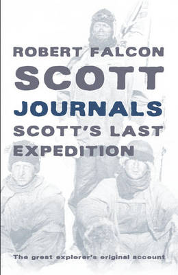 Journals - Captain Robert Falcon Scott