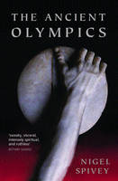 The Ancient Olympics - Nigel Spivey