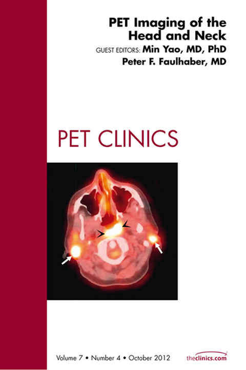 PET Imaging of the Head and Neck, An Issue of PET Clinics -  Peter F. Faulhaber,  Min Yao