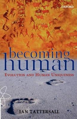 Becoming Human - Ian Tattersall