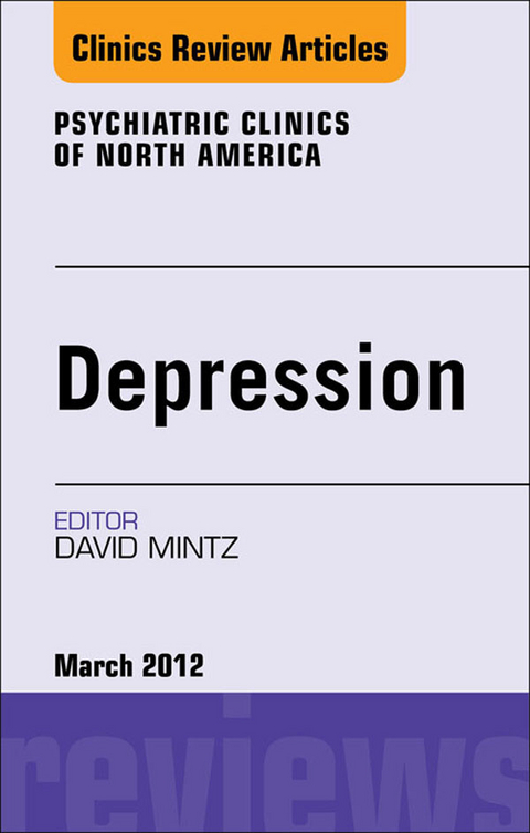 Depression, An Issue of Psychiatric Clinics -  David Mintz