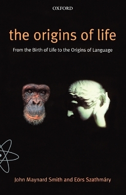 The Origins of Life - The late John Maynard Smith, Professor Eors Szathmary