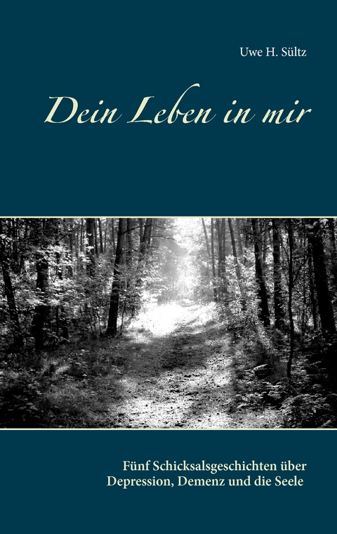 Dein Leben in mir - Uwe H. Sültz