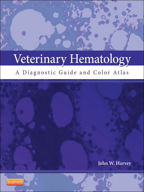 Veterinary Hematology -  John W. Harvey