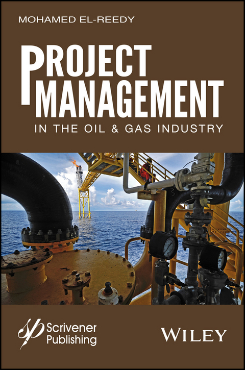 Project Management in the Oil and Gas Industry -  Mohamed A. El-Reedy