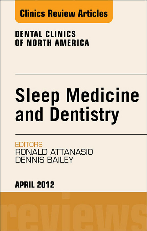 Sleep Medicine and Dentistry, An Issue of Dental Clinics -  Ronald D. Attanasio,  Dennis R. Bailey