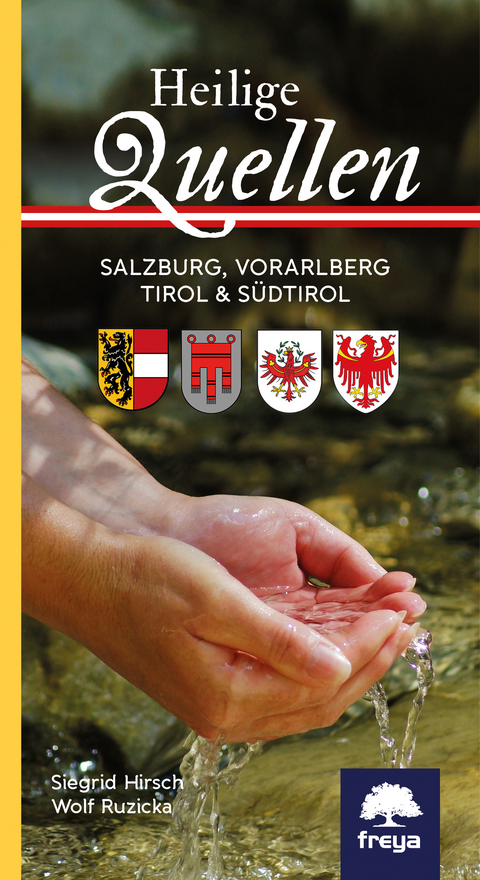 Heilige Quellen Salzburg, Vorarlberg, Tirol & Südtirol - Siegrid Hirsch, Wolf Ruzicka
