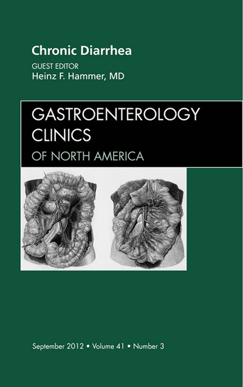 Chronic Diarrhea, An Issue of Gastroenterology Clinics -  Heinz F. Hammer