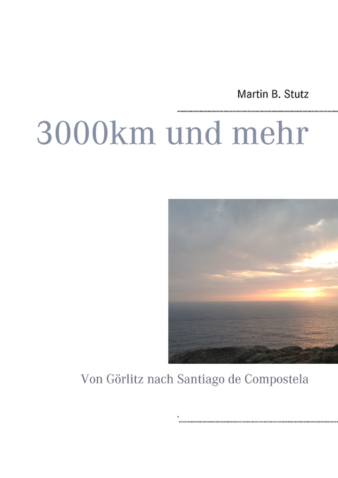 3000 km und mehr -  Martin B. Stutz