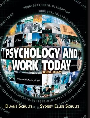 Psychology and Work Today -  Duane Schultz,  Sydney Ellen Schultz