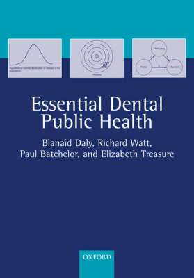 Essential Dental Public Health - Blanaid Daly, Richard G. Watt, Paul Batchelor, Elizabeth T. Treasure