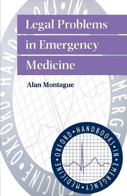 Legal Problems in Emergency Medicine - Alan Montague, Andrew Hopper