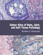 Colour Atlas of Bone, Joint and Soft Tissue Pathology - Nicholas Athanasou