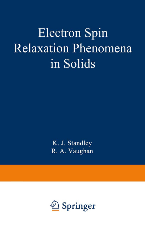 Electron Spin Relaxation Phenomena in Solids - K. J. Standley