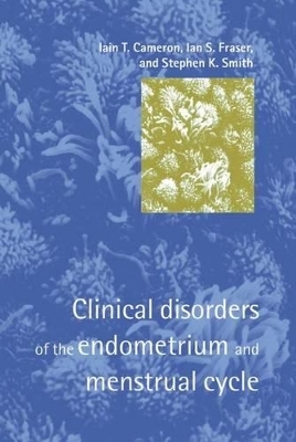 Clinical Disorders of the Endometrium and Menstrual Cycle - 