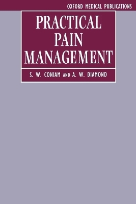 Practical Pain Management - S. W. Coniam, A. W. Diamond