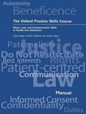 The Oxford Practice Skills Course - R. A. Hope, K. W. M. Fulford, Anne Yates