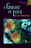 A Ghost in Love and Other Plays - Michael Dean