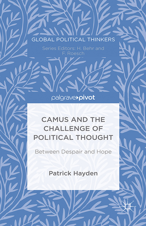 Camus and the Challenge of Political Thought - P. Hayden