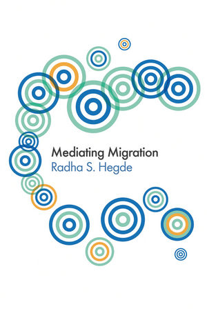 Mediating Migration -  Radha Sarma Hegde